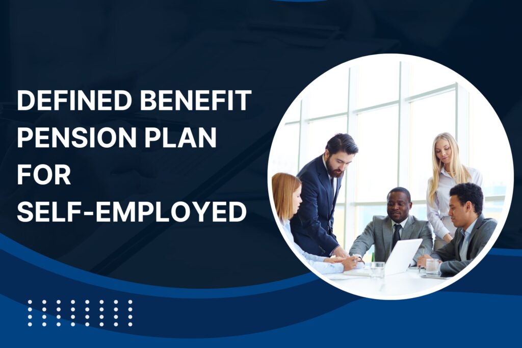 Defined Benefit Pension Plan for Self-Employed