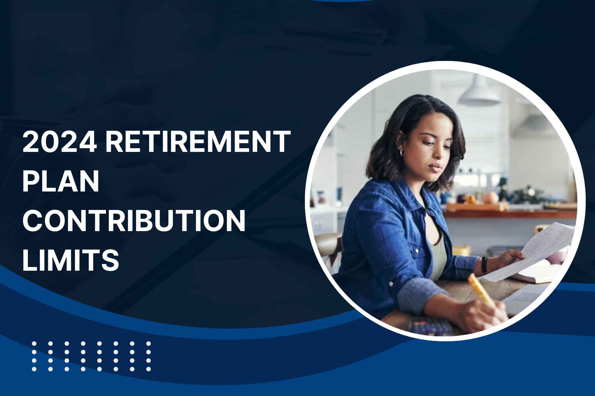 2024 Retirement Plan Contribution Limits Revealed PD