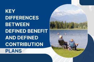 Key differences between defined benefit and defined contribution plans