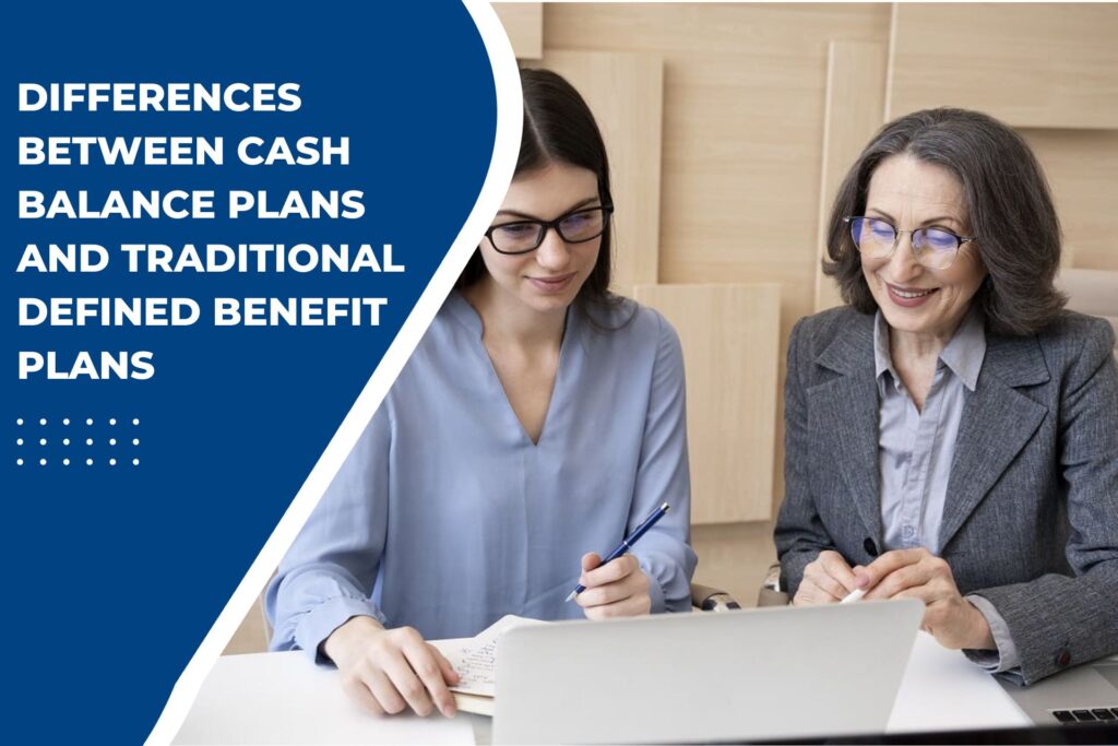 differences between cash balance plans and traditional defined benefit plans