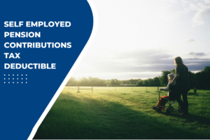 self employed pension contributions tax deductible