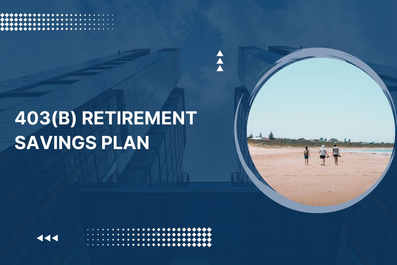 Optimize Your 403(b) Retirement Savings Plan | PD