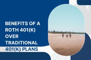 Benefits of a Roth 401(k) Over Traditional 401(k) Plans