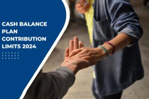 Cash Balance Plan Contribution Limits 2024