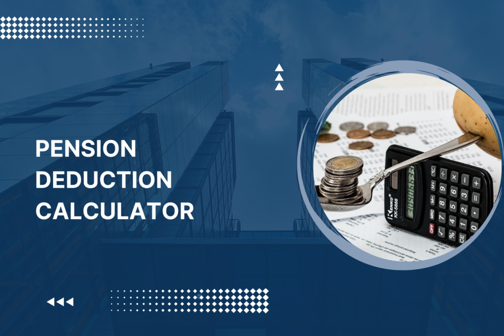 Pension Deduction Calculator