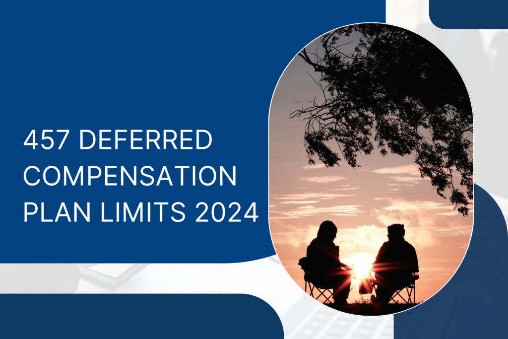 457 Deferred Compensation Plan Limits for 2024