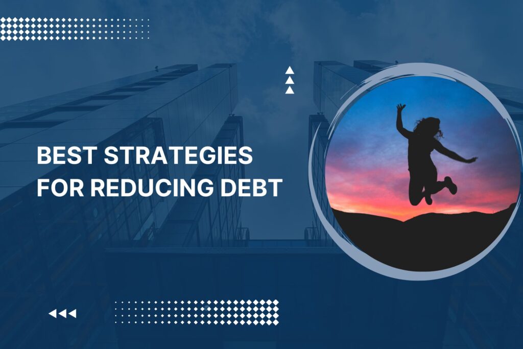 Best Strategies for Reducing Debt