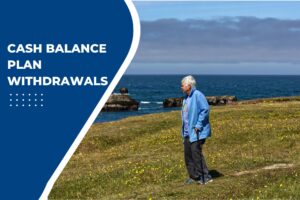 Cash Balance Plan Withdrawals