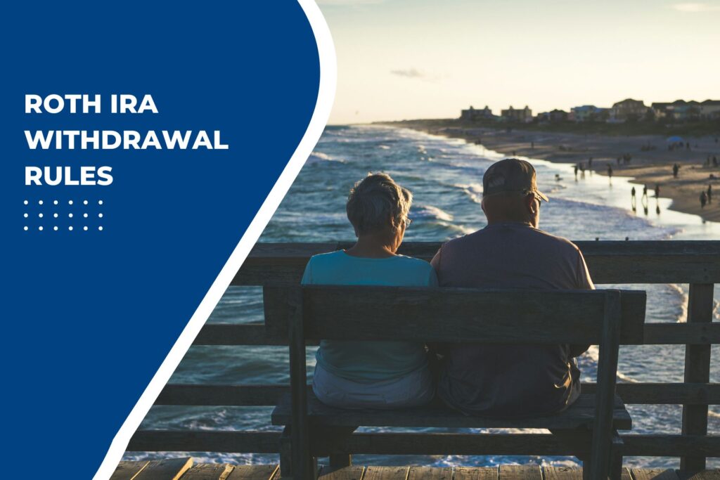 Roth IRA Withdrawal Rules