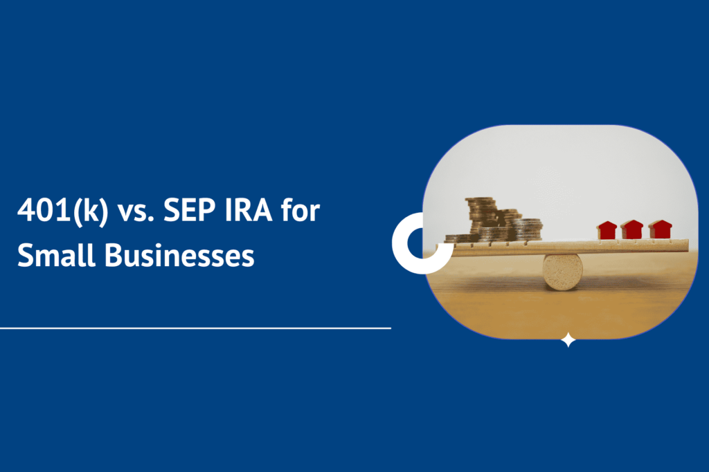 401(k) vs. SEP IRA for Small Businesses