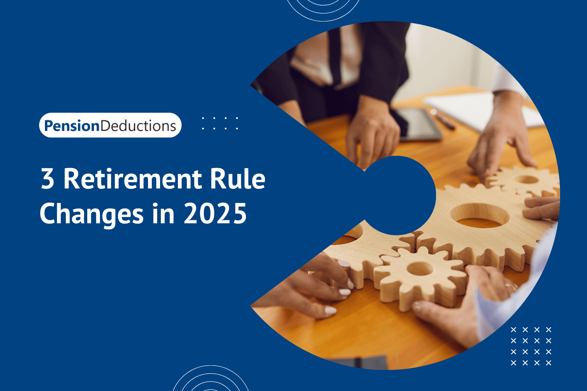 3 Retirement Rule Changes in 2025